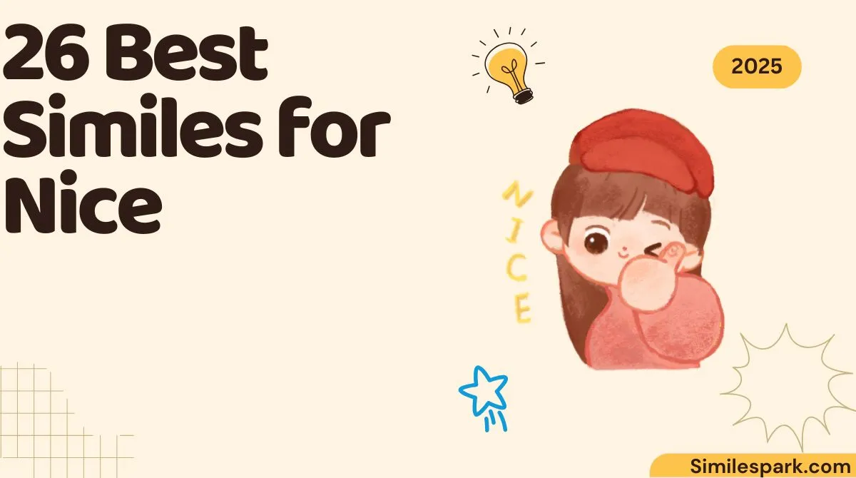 26 Best Similes for Nice