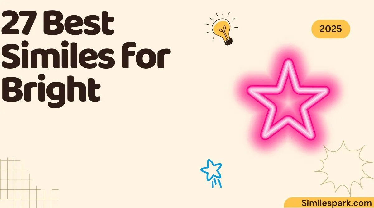 27 Best Similes for Bright
