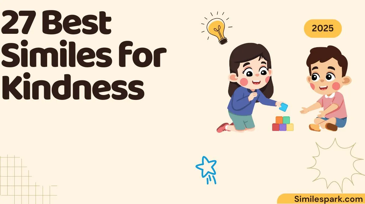 27 Best Similes for Kindness