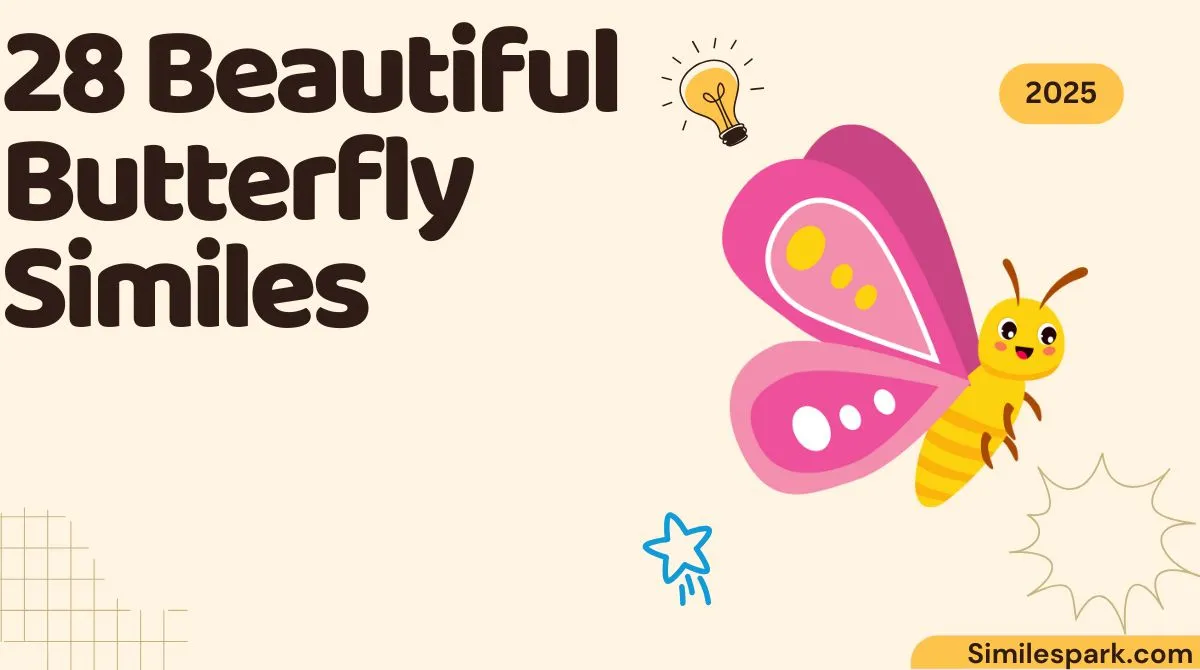 28 Beautiful Butterfly Similes