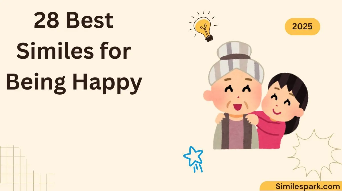 28 Best Similes for Being Happy