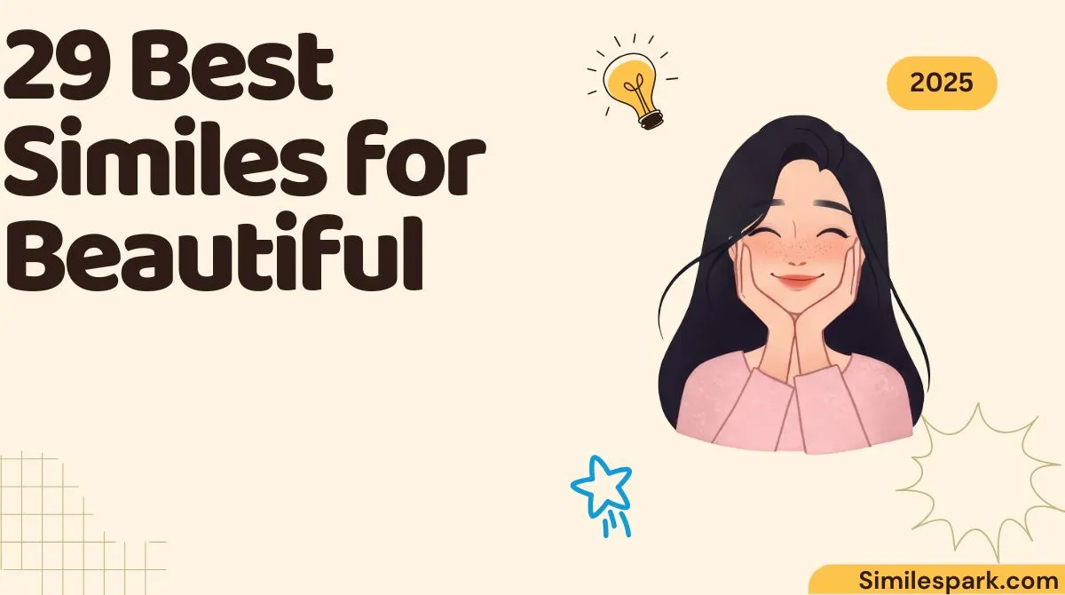 29 Best Similes for Beautiful