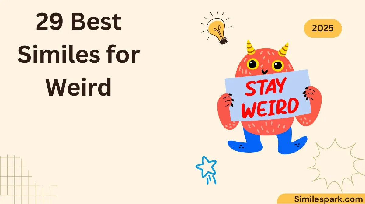 29 Best Similes for Weird