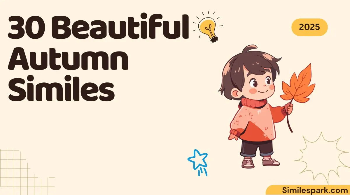 30 Beautiful Autumn Similes