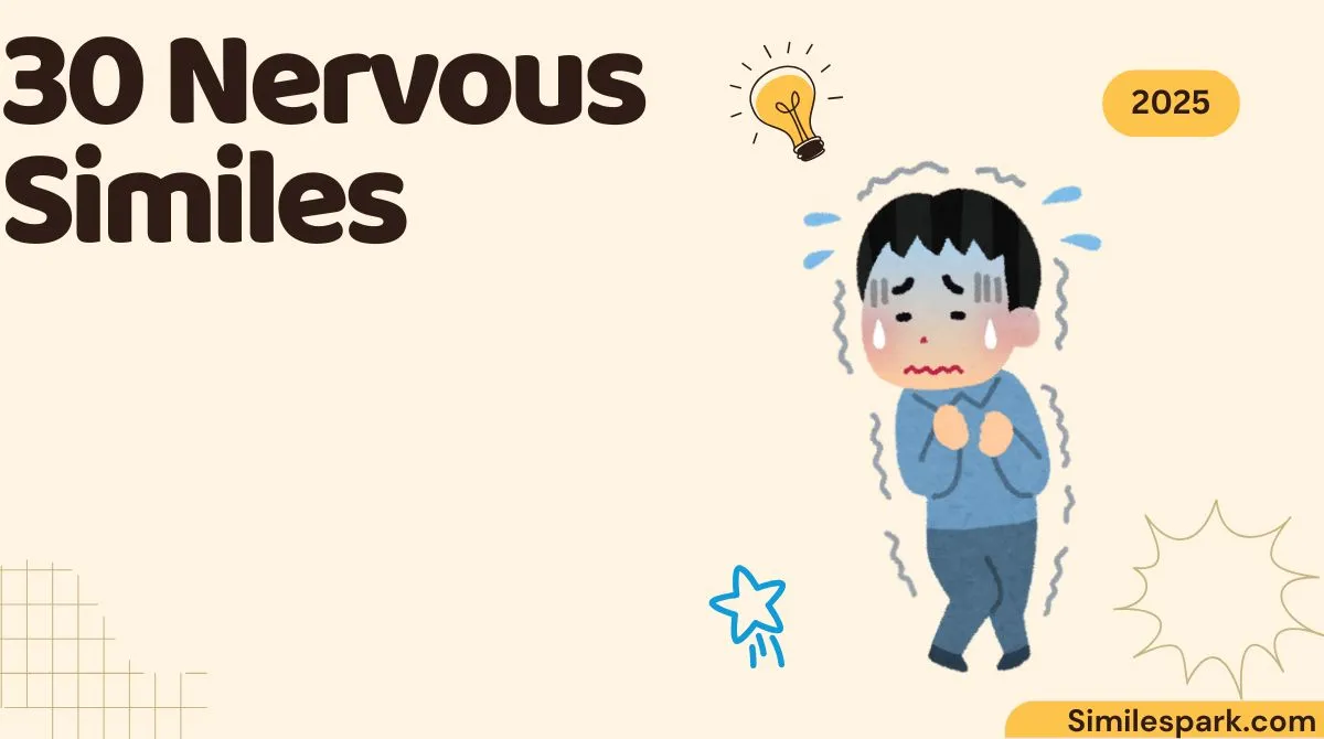 30 Nervous Similes