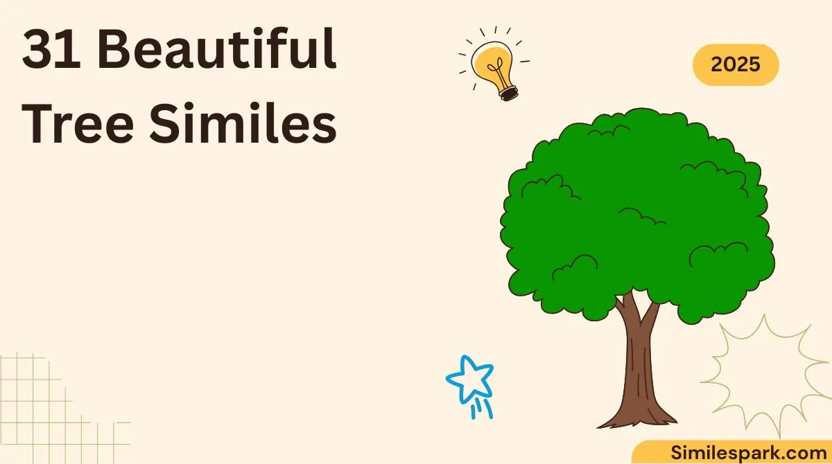 31 Beautiful Tree Similes