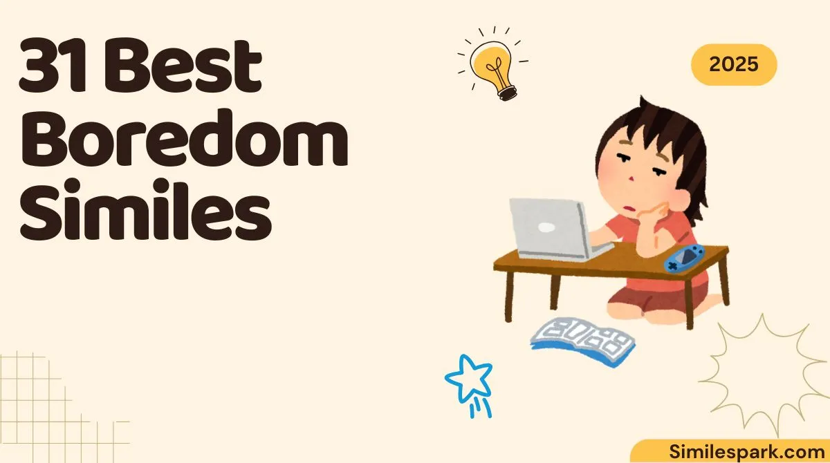 31 Best Boredom Similes