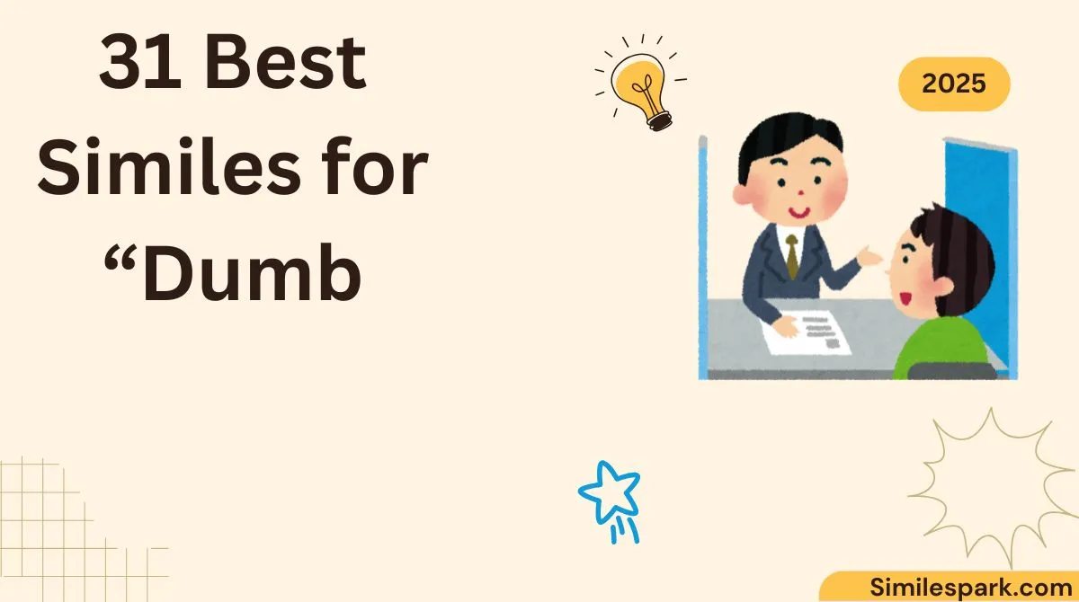 31 Best Similes for “Dumb