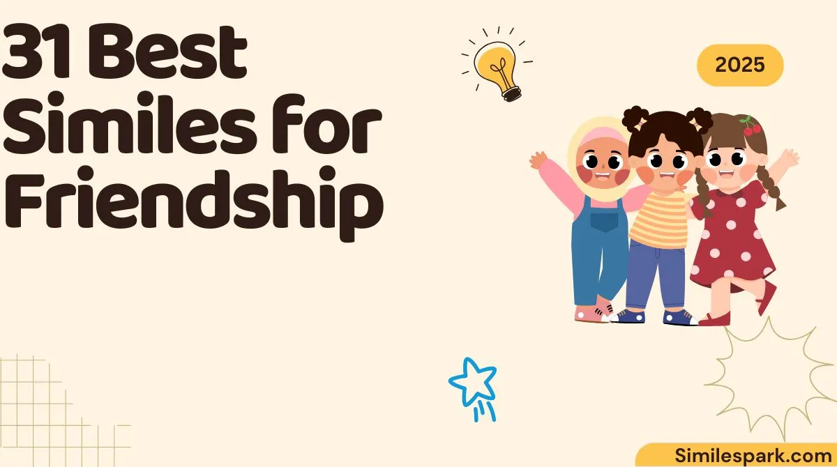 31 Best Similes for Friendship
