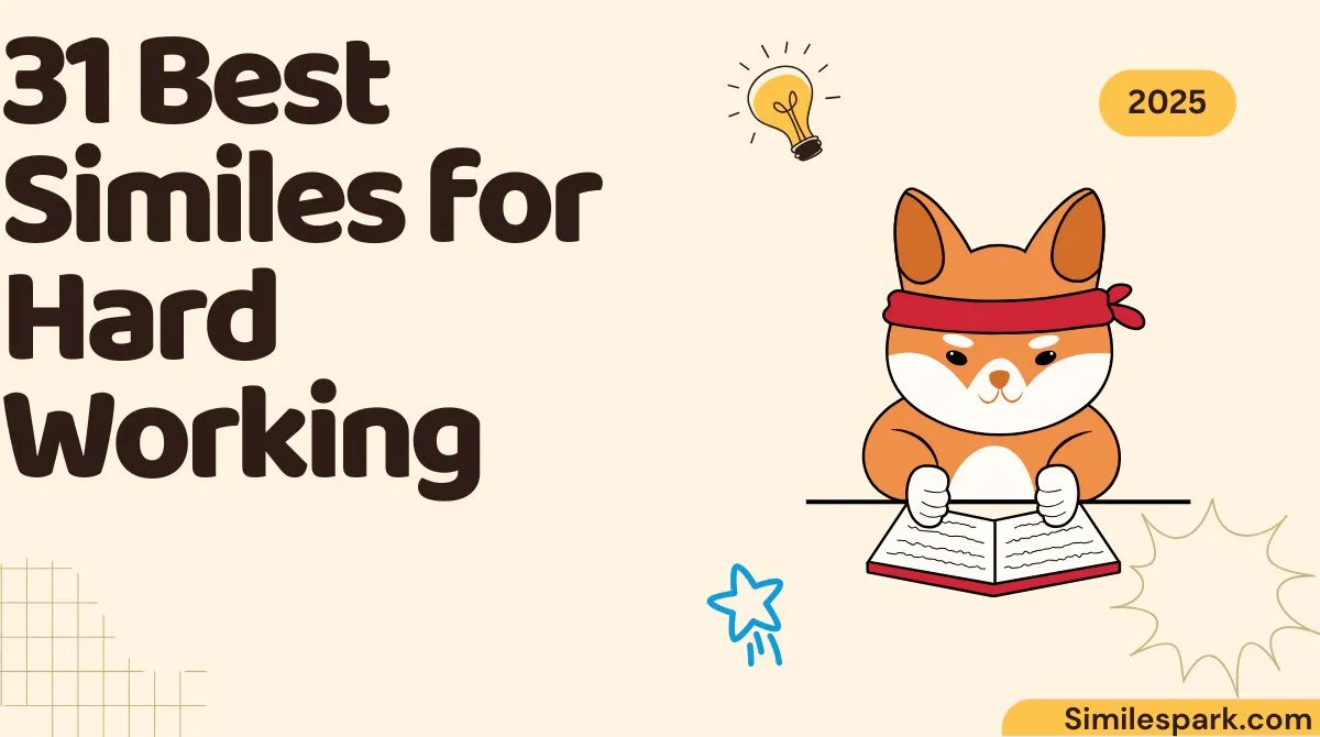 31 Best Similes for Hard Working