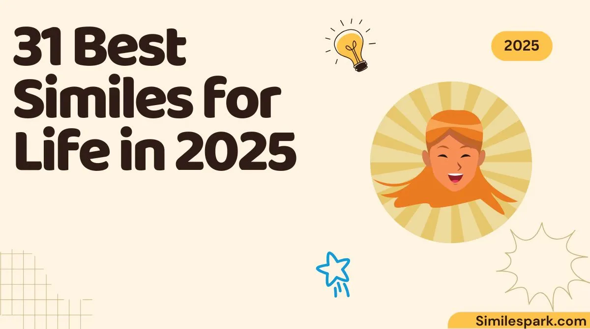 31 Best Similes for Life in 2025