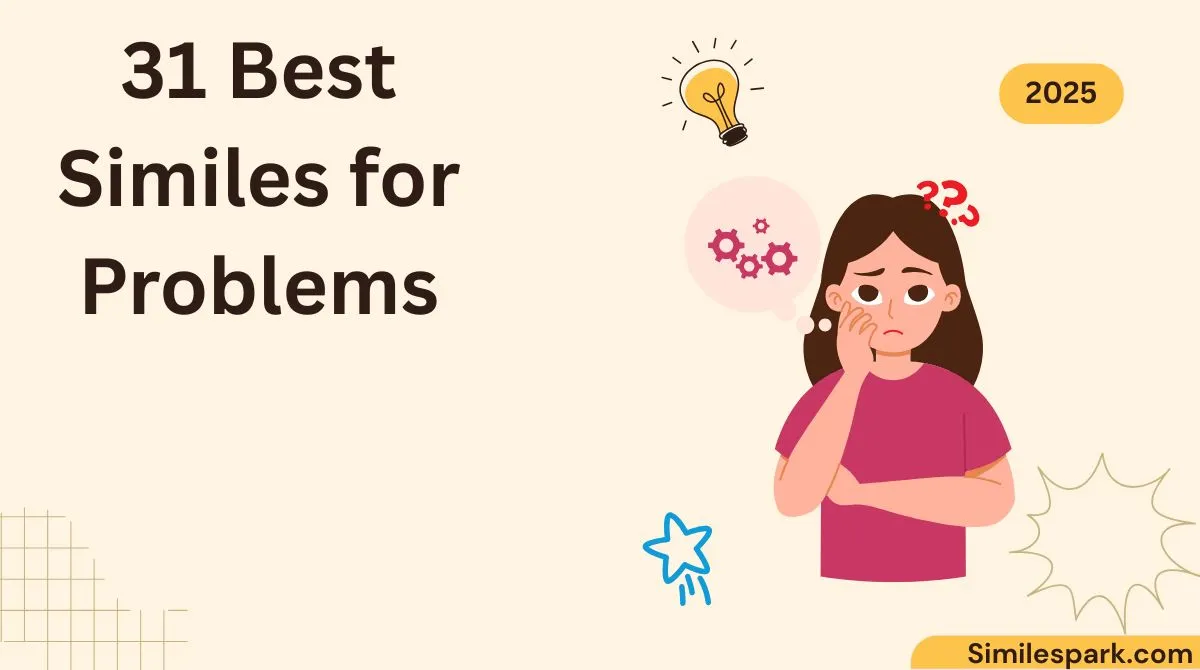 31 Best Similes for Problems