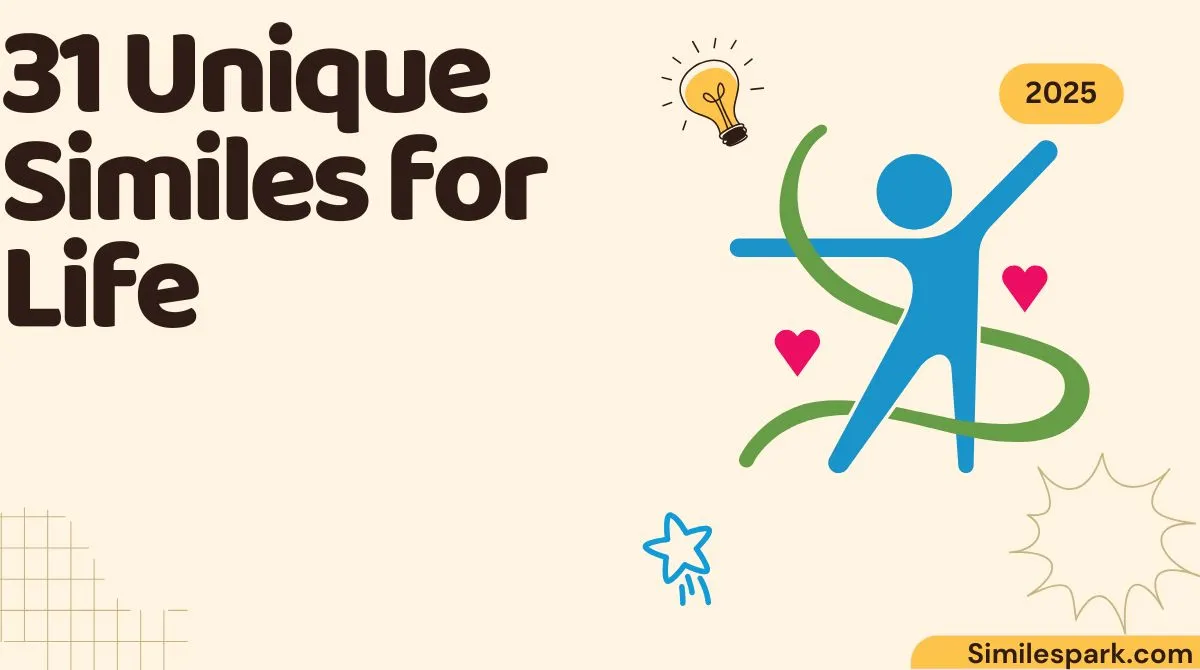 31 Unique Similes for Life