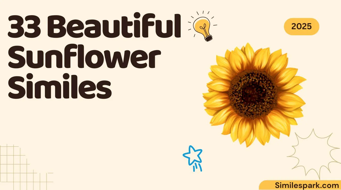 33 Beautiful Sunflower Similes