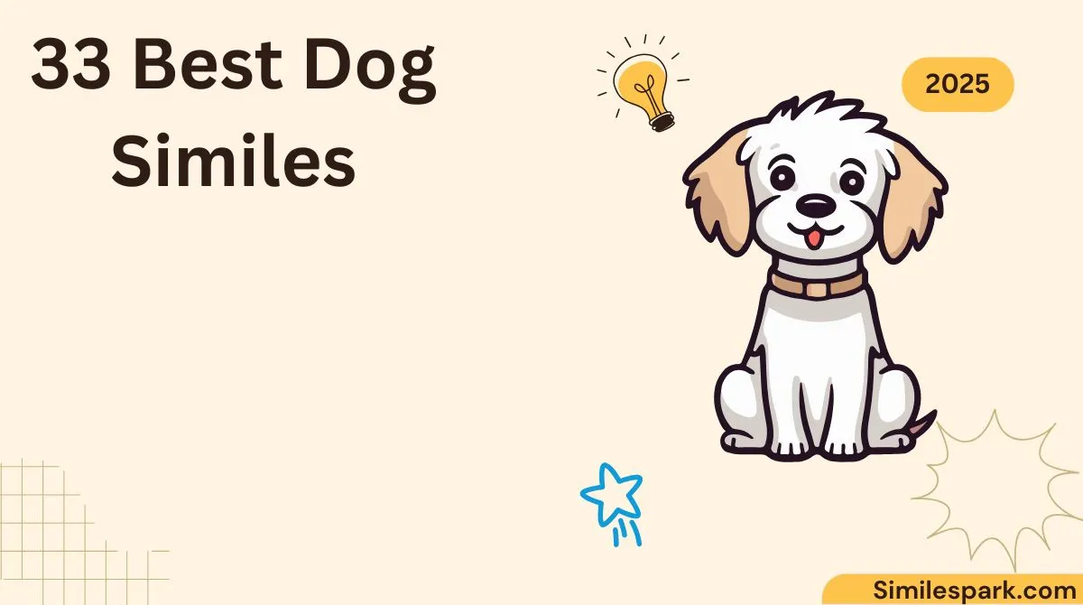 33 Best Dog Similes