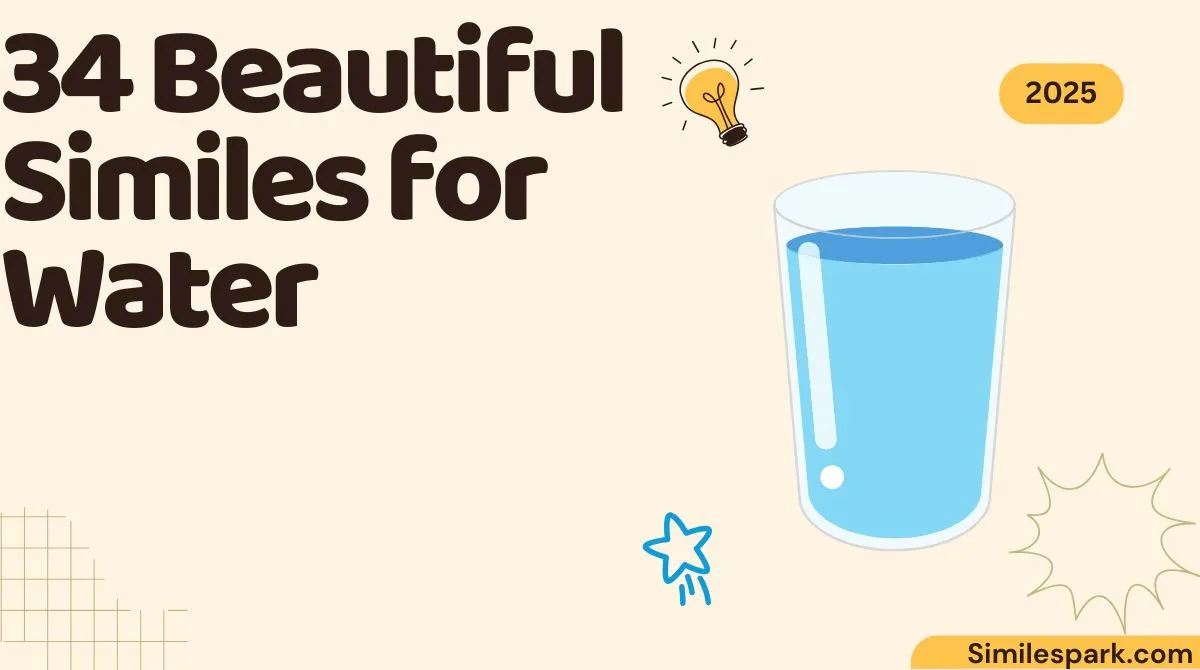 34 Beautiful Similes for Water