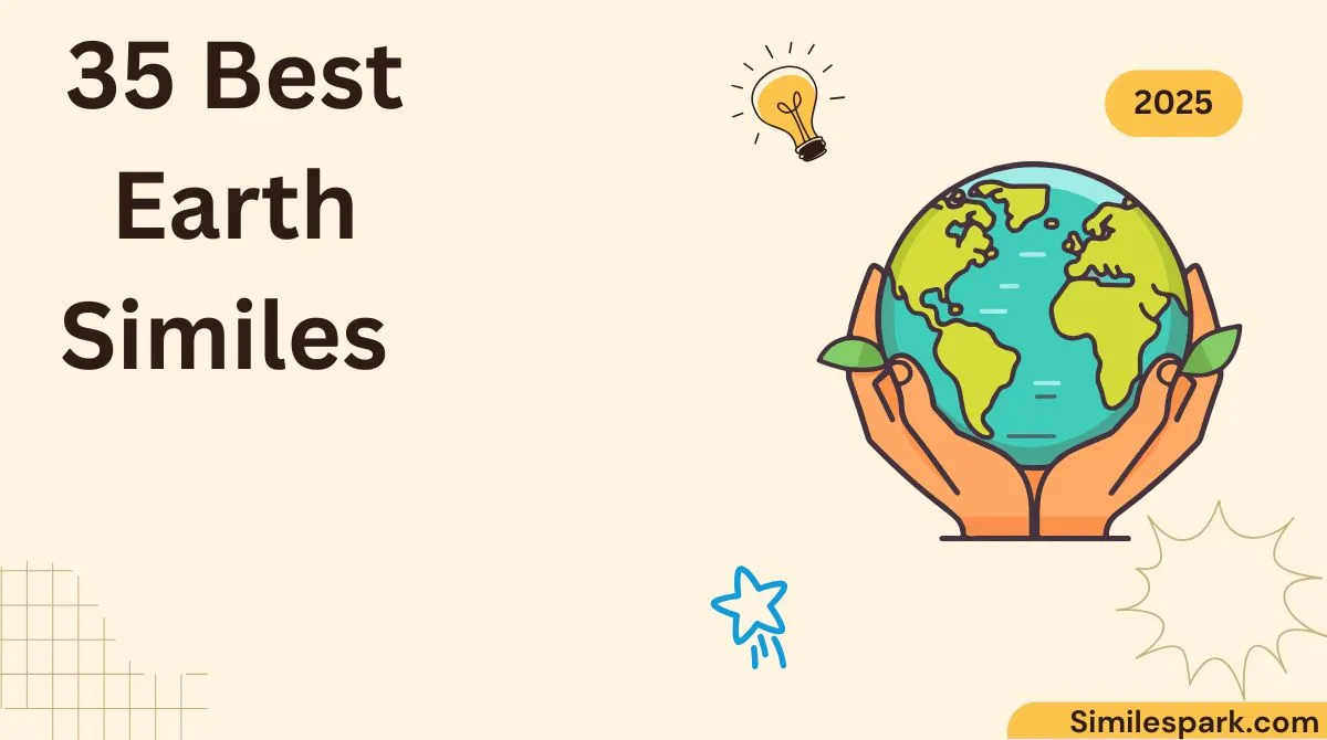 35 Best Earth Similes