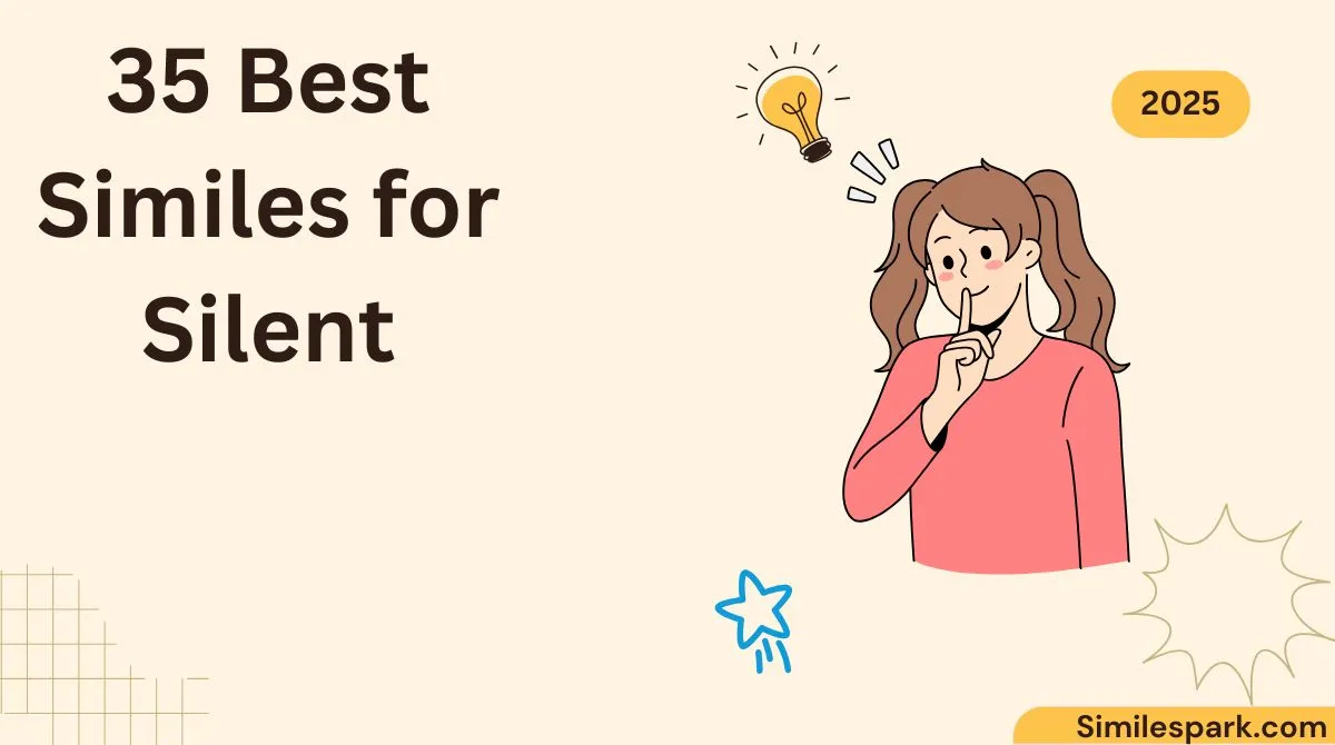 35 Best Similes for Silent