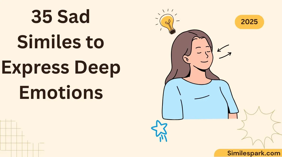 35 Sad Similes to Express Deep Emotions