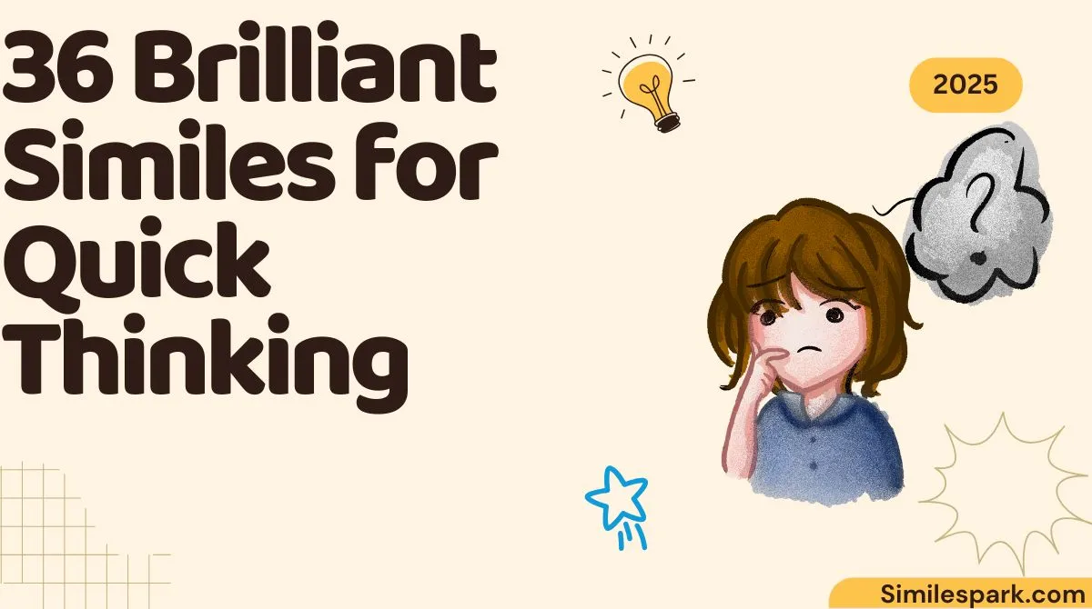 36 Brilliant Similes for Quick Thinking