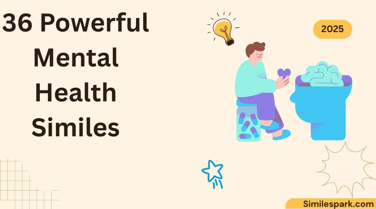 36 Powerful Mental Health Similes