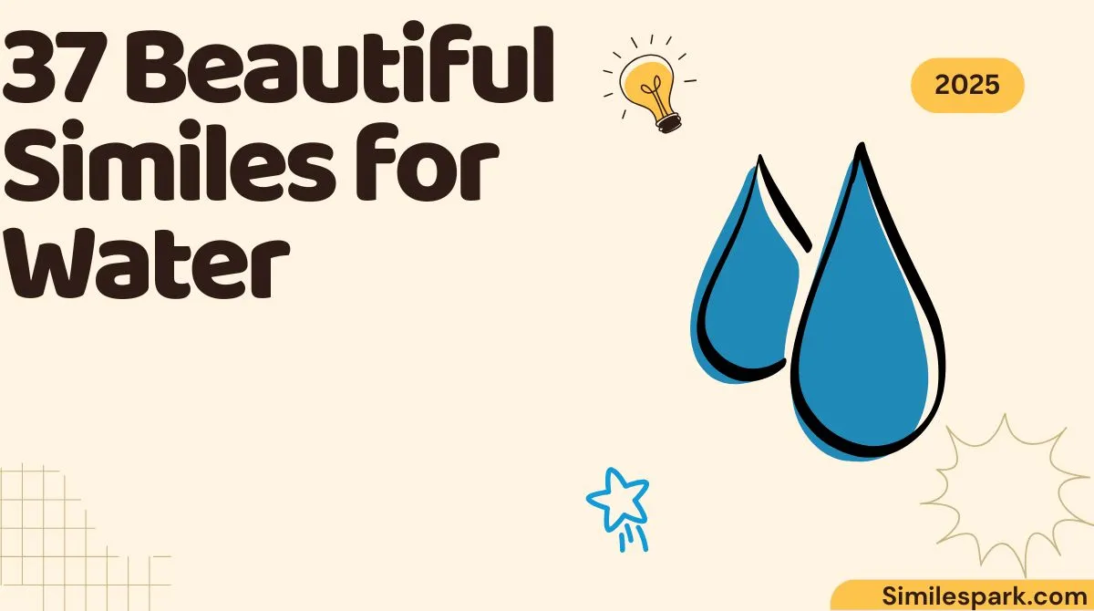 37 Beautiful Similes for Water