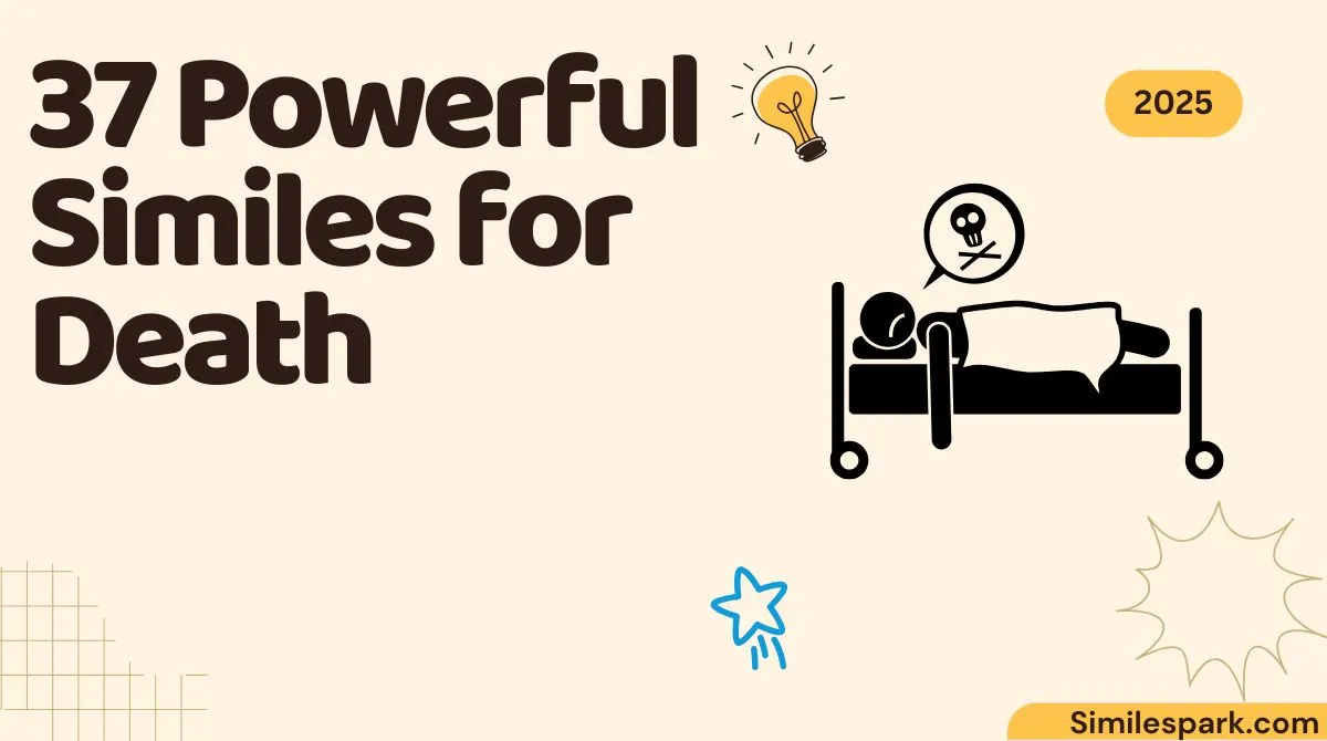 37 Powerful Similes for Death