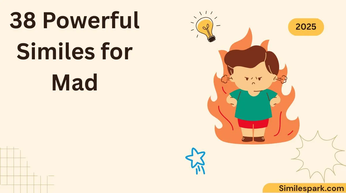 38 Powerful Similes for Mad