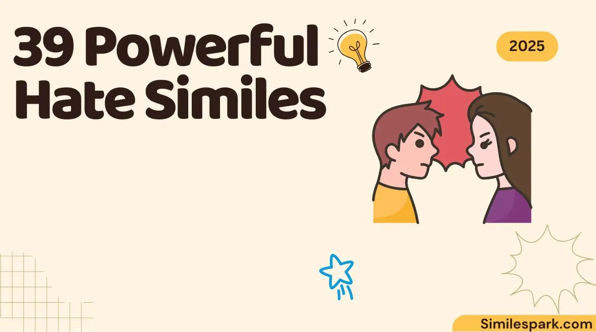 39 Powerful Hate Similes