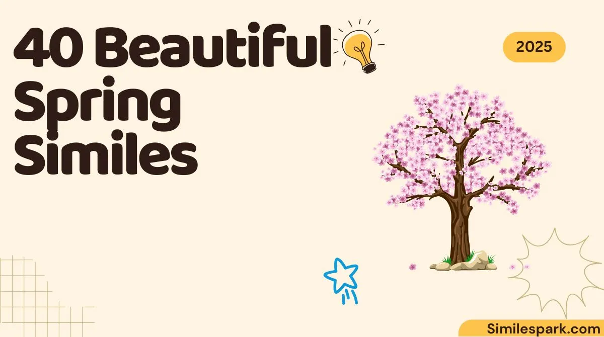 40 Beautiful Spring Similes