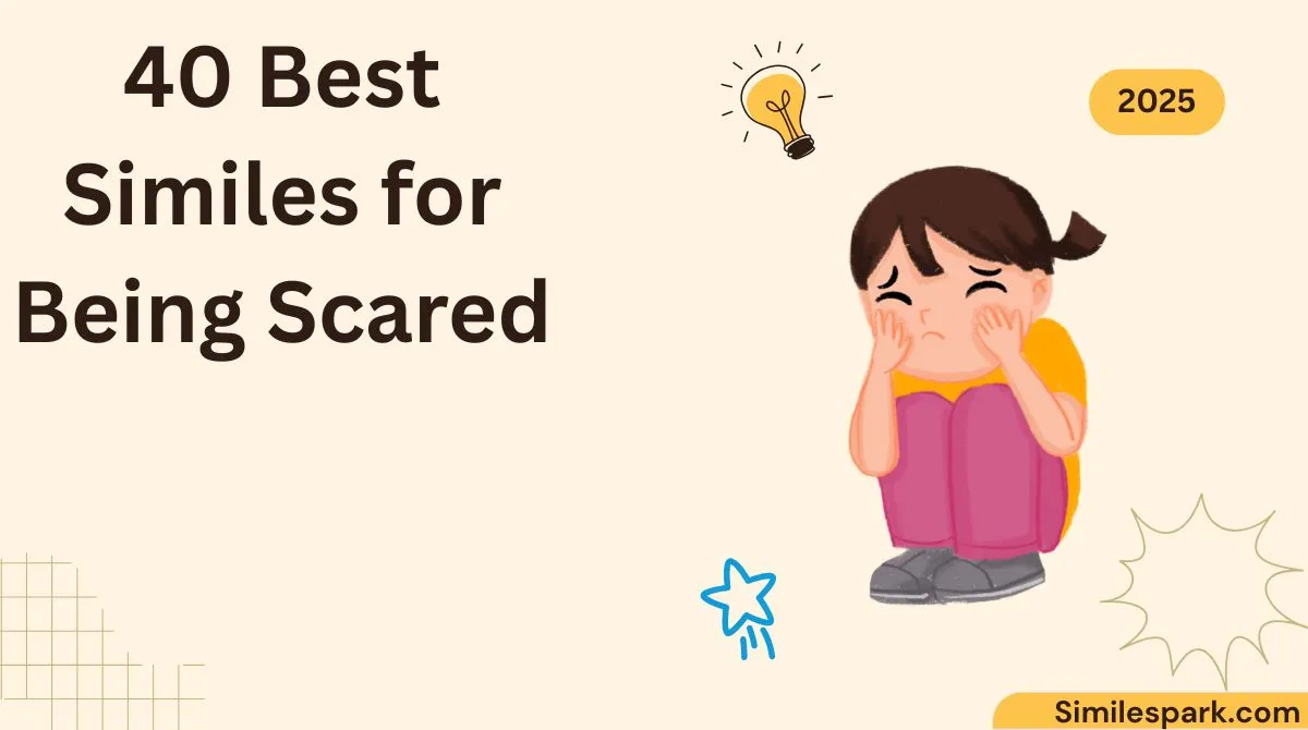 40 Best Similes for Being Scared