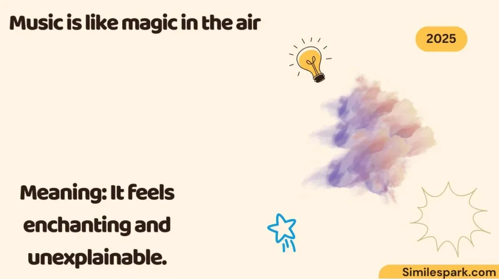 Music is like magic in the air